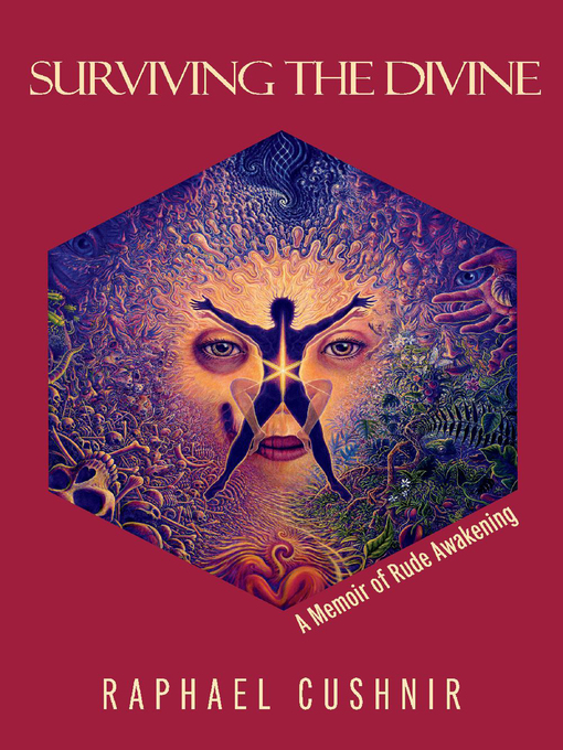 Title details for Surviving the Divine by Raphael Cushnir - Available